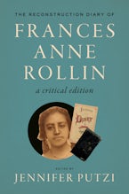 The Reconstruction Diary of Frances Anne Rollin The Reconstruction Diary of Frances Anne Rollin