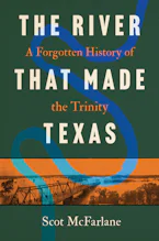 Cover of 'The River That Made Texas' 