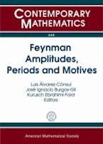 Feynman Amplitudes, Periods and Motives Feynman Amplitudes, Periods and Motives