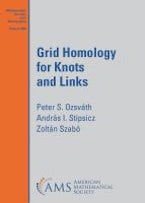 Grid Homology for Knots and Links Grid Homology for Knots and Links