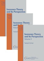 Iwasawa Theory and Its Perspective (Volumes 1-3)
