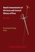 Royal Commentaries of the Incas and General History of Peru, Part Two Royal Commentaries of the Incas and General History of Peru, Part Two