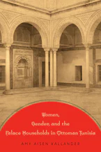 Cover of 'Women, Gender, and the Palace Households in Ottoman Tunisia' 