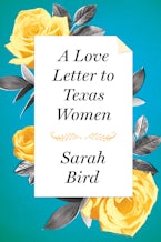 A Love Letter to Texas Women A Love Letter to Texas Women