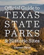 Official Guide to Texas State Parks and Historic Sites