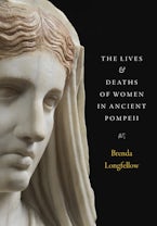 The Lives and Deaths of Women in Ancient Pompeii