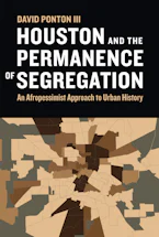Cover of 'Houston and the Permanence of Segregation' 