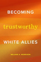 Becoming Trustworthy White Allies