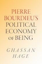 Pierre Bourdieu’s Political Economy of Being