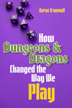 Cover of 'How Dungeons & Dragons Changed the Way We Play' 