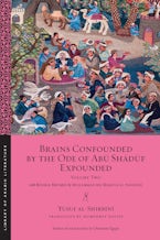 Brains Confounded by the Ode of Abū Shādūf Expounded, with Risible Rhymes