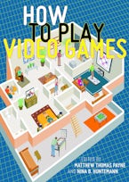 How to Play Video Games How to Play Video Games
