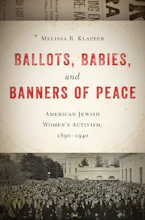 Cover of 'Ballots, Babies, and Banners of Peace' by Melissa R. Klapper 