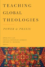 Teaching Global Theologies Teaching Global Theologies