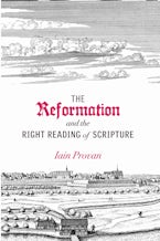 The Reformation and the Right Reading of Scripture