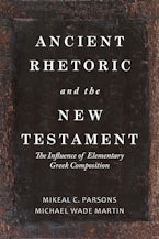 Ancient Rhetoric and the New Testament Ancient Rhetoric and the New Testament