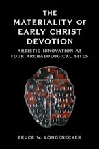 The Materiality of Early Christ Devotion