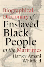 Cover of 'Biographical Dictionary of Enslaved Black People in the Maritimes' 