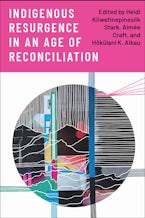 Indigenous Resurgence in an Age of Reconciliation