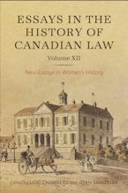 XIIEssays in the History of Canadian Law, Volume XII