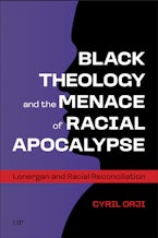 Black Theology and the Menace of Racial Apocalypse