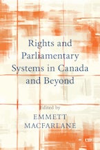 Rights and Parliamentary Systems in Canada and Beyond