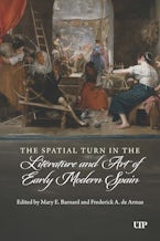 The Spatial Turn in the Literature and Art of Early Modern Spain