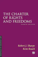 Cover of 'The Charter of Rights and Freedoms' by Robert J. Sharpe and Kent Roach 