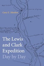 The Lewis and Clark Expedition Day by Day