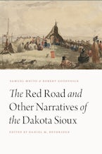 The Red Road and Other Narratives of the Dakota Sioux