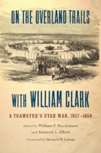 On the Overland Trails with William Clark