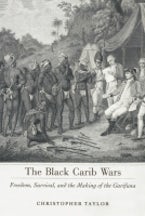 The Black Carib Wars The Black Carib Wars