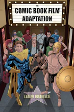 Cover of 'The Comic Book Film Adaptation' 