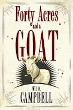 Forty Acres and a Goat Forty Acres and a Goat