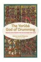 The Yoruba God of Drumming The Yoruba God of Drumming