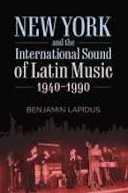 New York and the International Sound of Latin Music, 1940-1990 New York and the International Sound of Latin Music, 1940-1990