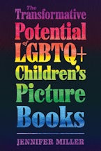 The Transformative Potential of LGBTQ+ Children’s Picture Books