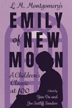 L. M. Montgomery’s Emily of New Moon