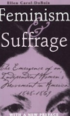 Feminism and Suffrage Feminism and Suffrage