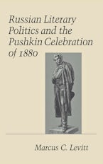 Russian Literary Politics and the Pushkin Celebration of 1880