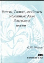 History, Culture, and Region in Southeast Asian Perspectives History, Culture, and Region in Southeast Asian Perspectives