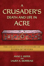Cover of 'A Crusaders Death and Life in Acre' by Anne E. Lester and Laura K. Morreale 