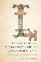 Monasticism and Manuscript Culture in Medieval Europe