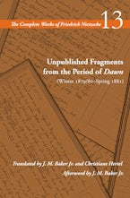 Unpublished Fragments from the Period of Dawn (Winter 1879/80–Spring 1881)