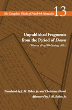Unpublished Fragments from the Period of Dawn (Winter 1879/80–Spring 1881)