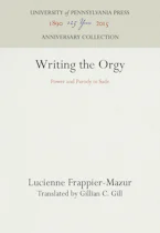 Cover of 'Writing the Orgy' by Lucienne Frappier-Mazur 