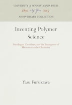 Inventing Polymer Science