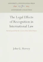 Cover of 'The Legal Effects of Recognition in International Law' by John G. Hervey 