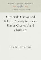 Olivier de Clisson and Political Society in France Under Charles V and Charles VI