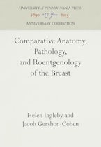 Comparative Anatomy, Pathology, and Roentgenology of the Breast Comparative Anatomy, Pathology, and Roentgenology of the Breast